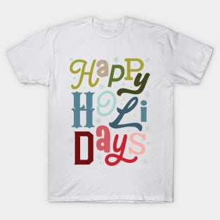 Happy Holidays Typography ©GraphicLoveShop T-Shirt